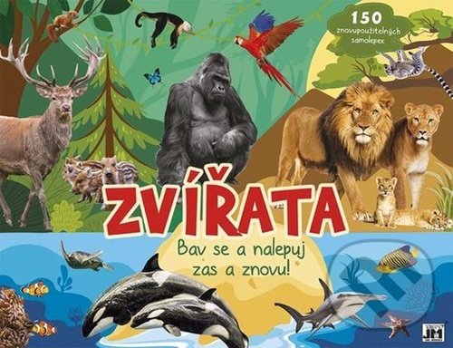 Levně Zvířata: Bav se a nalepuj zas a znovu! (150 znovupoužitelných samolepek) - kniha z kategorie Samolepky