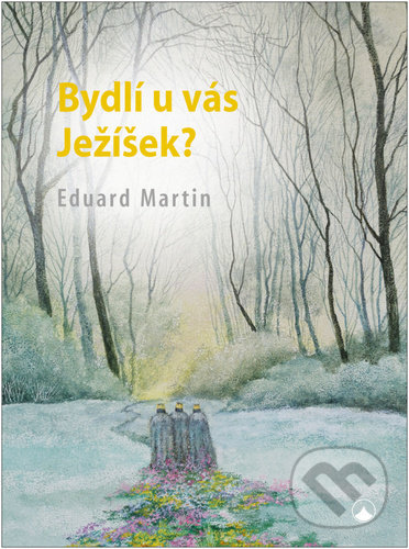 Levně Bydlí u vás ježíšek? - Eduard Martin - kniha z kategorie Kresťanstvo
