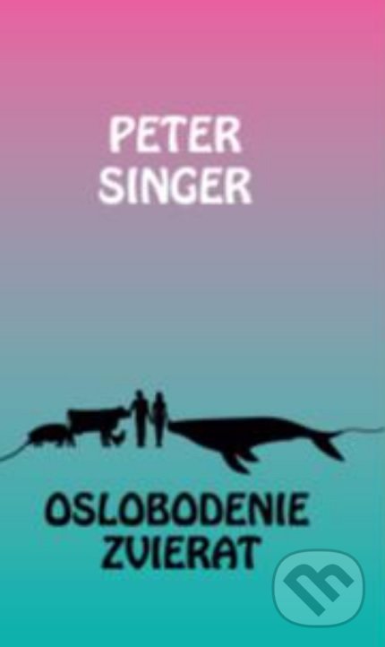 Oslobodenie zvierat - Peter Singer, Hronka, 2022