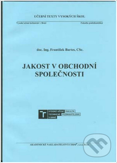 Levně Jakost v obchodní společnosti - František Bartes - kniha z kategorie Vysoké školy