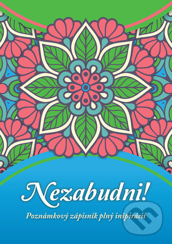 Levně Nezabudni! (Poznámkový zápisník plný inšpirácií)