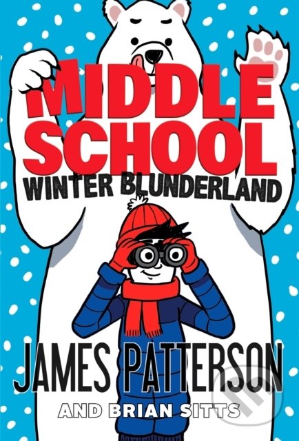 Levně Middle School: Winter Blunderland - James Patterson - kniha z kategorie Beletria