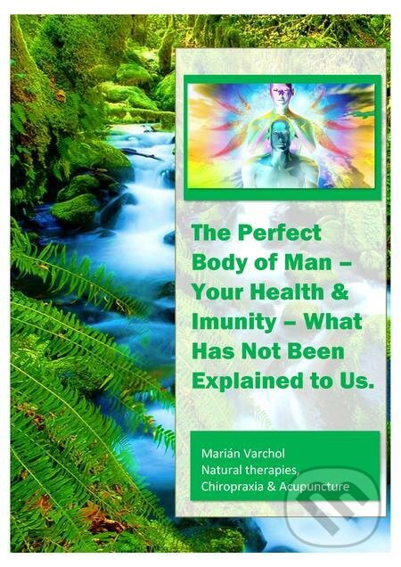 The Perfect Body of Man – Your Health & Imunity - Marián Varchol, Marián Varchol, 2022