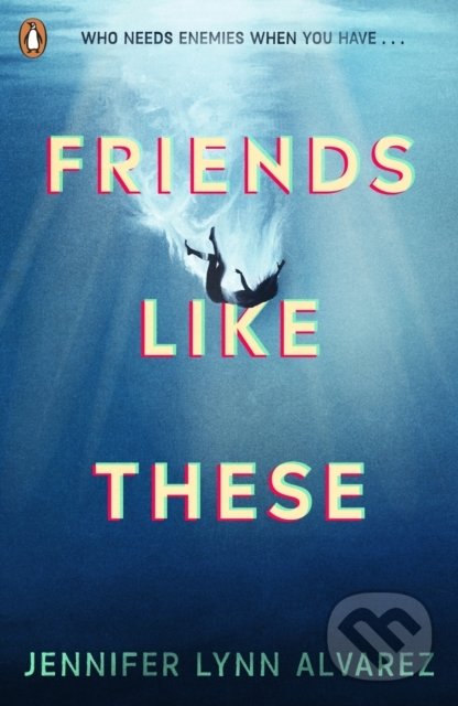Levně Friends Like These - Jennifer Lynn Alvarez - kniha z kategorie Beletria