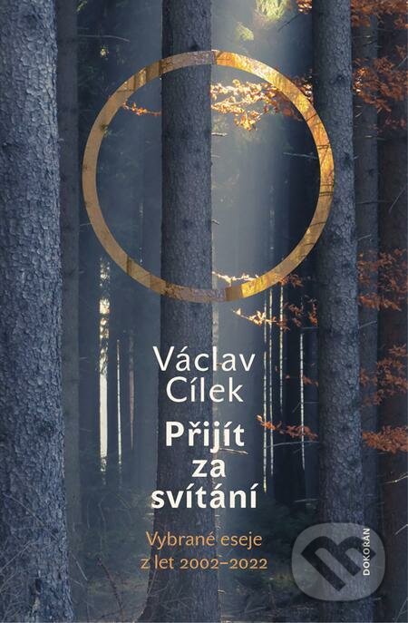 Přijít za svítání. Pít červánky a čerpat sílu - Václav Cílek, Brodská Eva, Reynek Bohuslav (ilustrátor), Dokořán, 2022