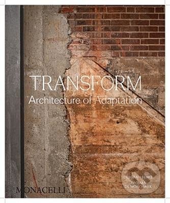 Levně Transform (Architecture of Adaptation) - Deborah Berke - kniha z kategorie Architektúra