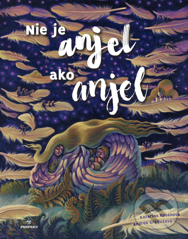 Levně Nie je anjel ako anjel - Katarína Kosánová, Andrea Gregušová - kniha z kategorie Beletria