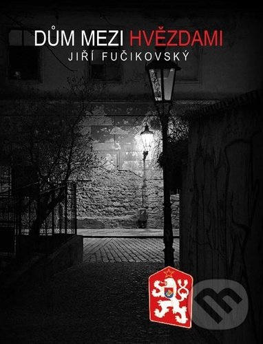 Levně Dům mezi hvězdami - Jiří Fučikovský - kniha z kategorie Spoločenská beletria