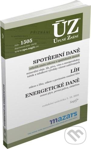 Levně Úplné Znění - 1505 Spotřební daně, líh, paliva a maziva, energetické daně - kniha z kategorie Právo