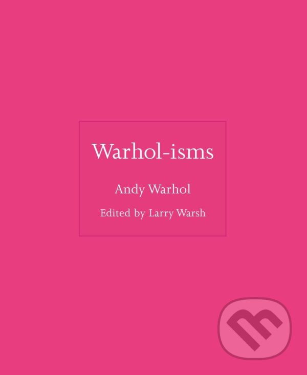Warhol-isms - Andy Warhol, Princeton University, 2022