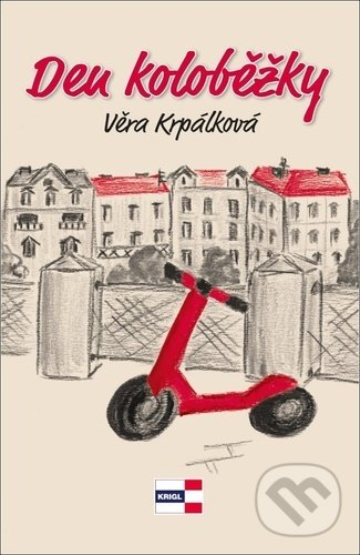 Levně Den koloběžky - Věra Krpálková - kniha z kategorie Beletria
