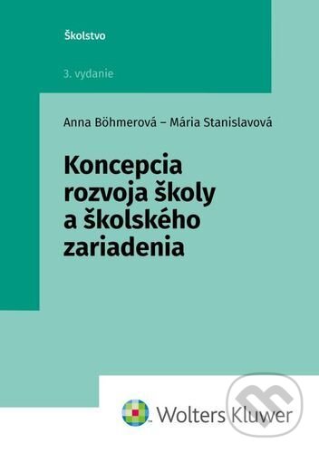 Levně Koncepcia rozvoja školy a školského zariadenia - Anna Böhmerová, Mária Stanislavová - kniha z kategorie Pedagogika