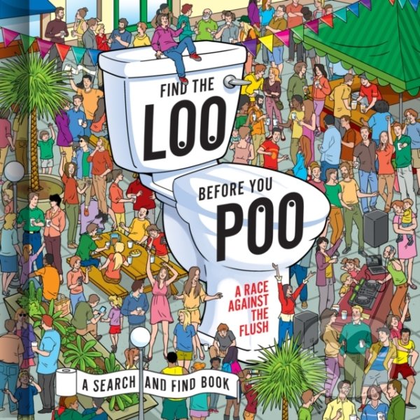 Levně Find the Loo Before You Poo - Jorge Santillan (ilustrátor) - kniha z kategorie Komiksy