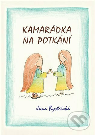 Levně Kamarádka na potkání - Jana Bystřická - kniha z kategorie Poézia