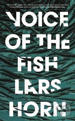 Levně Voice of the Fish - Lars Horn - kniha z kategorie Spoločenská beletria