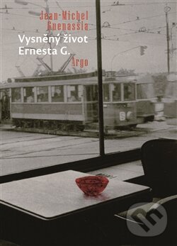 Levně Vysněný život Ernesta G. - Jean-Michel Guenassia - kniha z kategorie Beletria