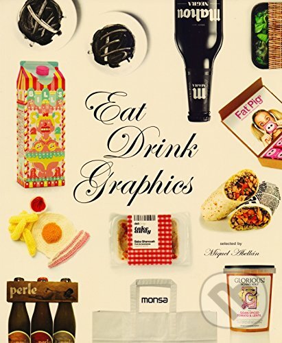 Levně Eat Drink Graphics - Miquel Abellán - kniha z kategorie Grafický dizajn