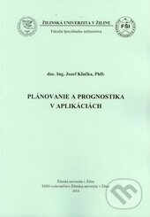 Levně Plánovanie a prognostika v aplikáciách - Jozef Klučka - kniha z kategorie Technický management