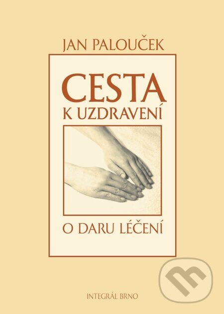 E-kniha: Cesta k uzdravení (Jan Palouček). Integrál, 2012