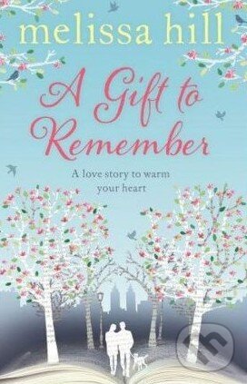 Levně A Gift to Remember - Melissa Hill - kniha z kategorie Beletria