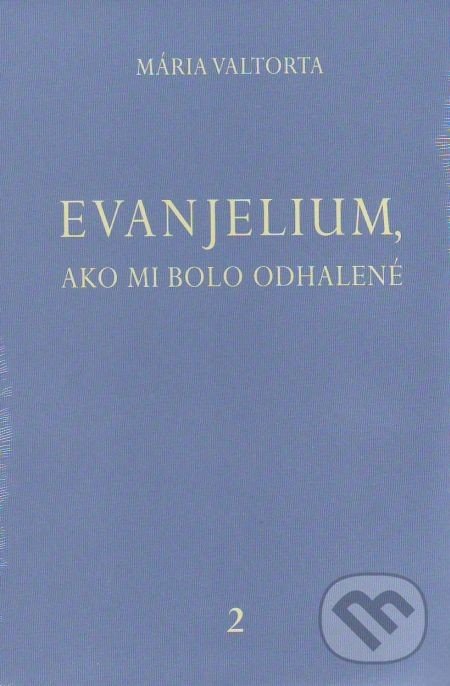 Evanjelium, ako mi bolo odhalené 2 - Mária Valtorta, Jacobs light communication, 2008
