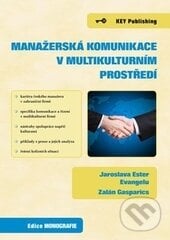Manažerská komunikace v multikulturním prostředí - Ester Jaroslava Evangelu, Zalán Gasparics, Key publishing, 2014