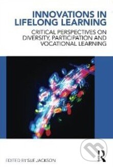 Levně Innovations in Lifelong Learning (Critical Perspectives on Diversity, Participation and Vocational Learning) - kniha z kategorie Odborné a náučné
