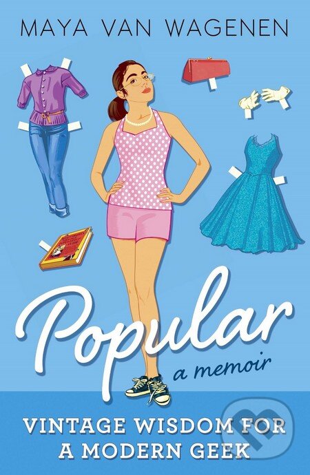 Levně Popular (Vintage Wisdom for a Modern Geek) - Maya Van Vagenen - kniha z kategorie Beletria