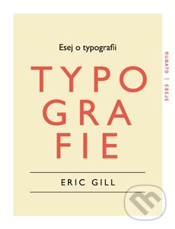 Levně Esej o typografii - Gill Eric - kniha z kategorie Design