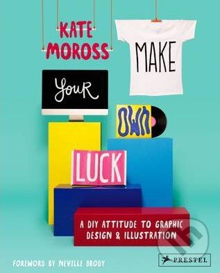 Levně Make Your Own Luck (A DIY Attitude to Graphic Design and Illustration) - kniha z kategorie Odborné a náučné