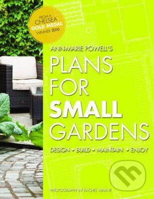 Levně Plans for Small Gardens (Design, Build, Maintain, Enjoy) - kniha z kategorie Odborné a náučné