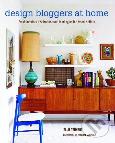 Levně Design Bloggers at Home - Ellie Tennant - kniha z kategorie Odborné a náučné