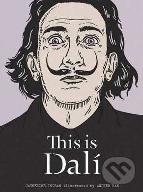 Levně This is Dalí - Catherine Ingram, Andrew Rae - kniha z kategorie Dejiny umenia