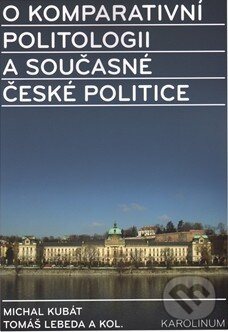 Levně O komparativní politologii a současné české politice - kniha z kategorie Politológia a politika