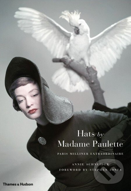 Levně Hats by Madame Paulette (Paris Milliner Extraordinaire) - kniha z kategorie Odborné a náučné