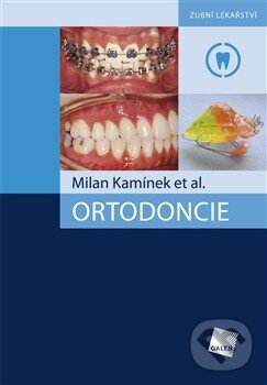 Kniha: Ortodoncie (Milan Kamínek). Galén, 2014
