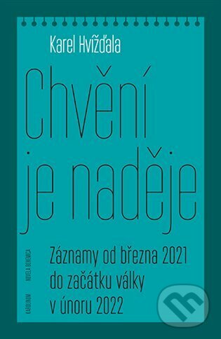 Levně Chvění je naděje (Záznamy od března 2021 do začátku války v únoru 2022) - kniha z kategorie Eseje, úvahy a glosy