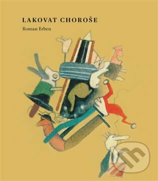 Levně Lakovat choroše - Roman Erben - kniha z kategorie Poézia