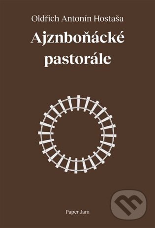 Levně Ajznboňácké pastorále - Oldřich Antonín Hostaša - kniha z kategorie Poézia