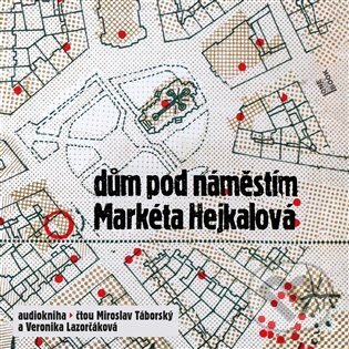 Levně Dům pod náměstím - Markéta Hejkalová - audiokniha z kategorie Beletria