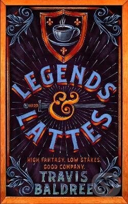 Legends & Lattes - Travis Baldree, Pan Macmillan, 2022