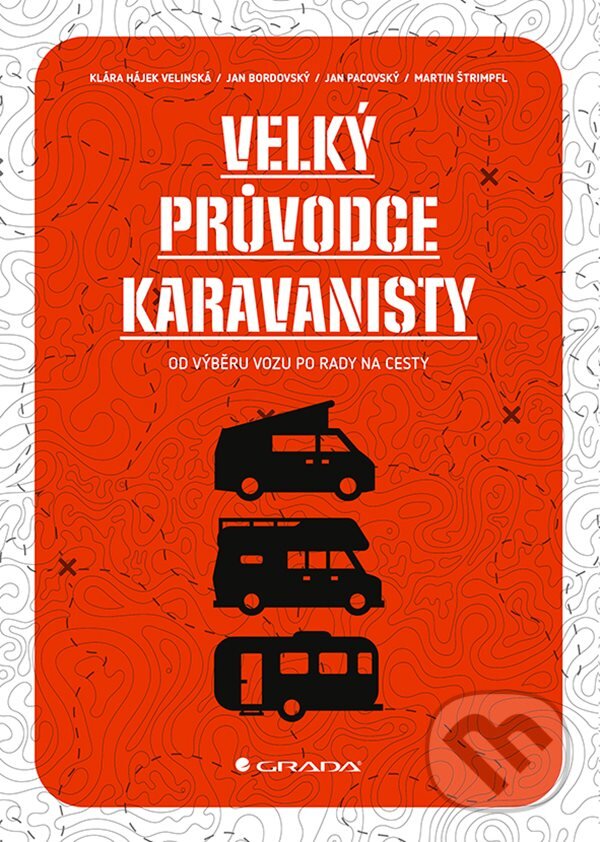 Levně Velký průvodce karavanisty (od výběru vozu po rady na cesty) - kniha z kategorie Cestopisy