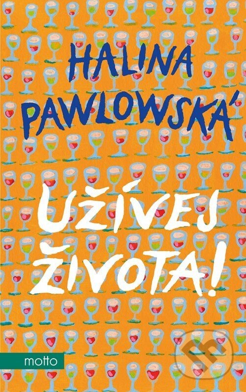 Užívej života! - Halina Pawlowská, Erika Bornová (ilustrátor), Motto, 2022