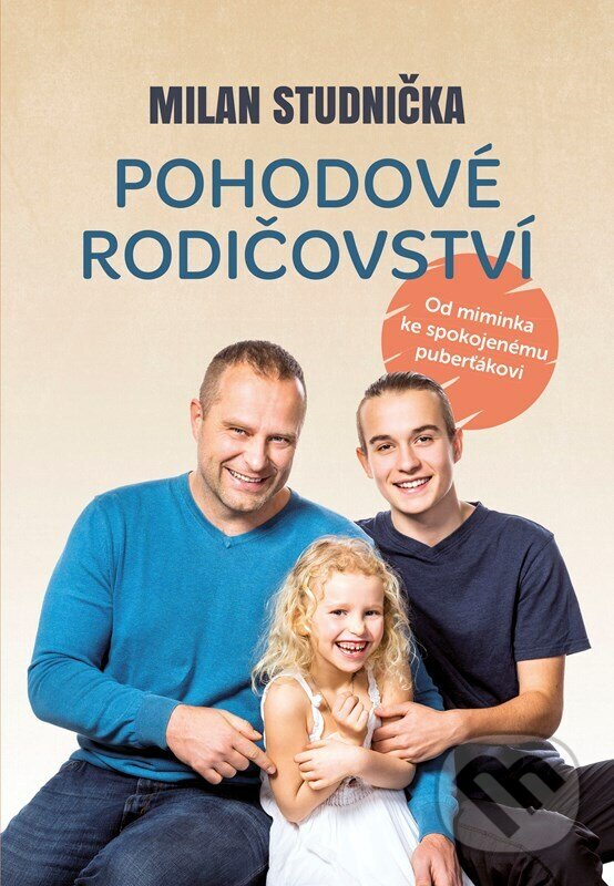 Levně Pohodové rodičovství (Od miminka ke spokojenému puberťákovi) - kniha z kategorie Vzťahy a rodina