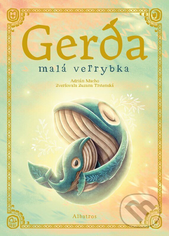 Levně Gerda. Malá veľrybka - Zuzana Trstenská, Adrián Macho (Ilustrátor) - kniha z kategorie Básničky