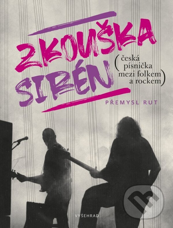 Levně Zkouška sirén (Česká písnička mezi folkem a rockem) - kniha z kategorie Dejiny hudby
