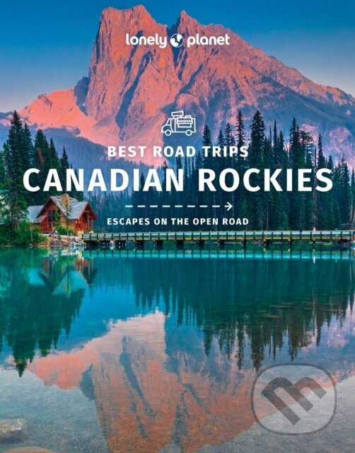 Levně Canadian Rockies Best Road Trips - kniha z kategorie Cestopisy z Ameriky
