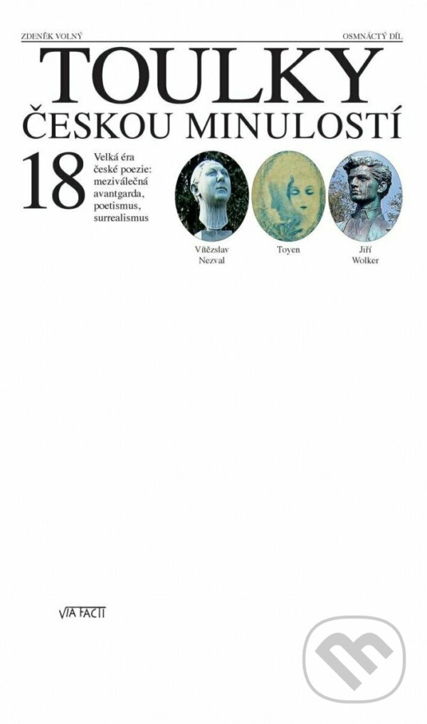 Levně Toulky českou minulostí 18 (Velká éra české poezie, meziválečná avantgarda, poetismus, surrealismus) - kniha z kategorie História