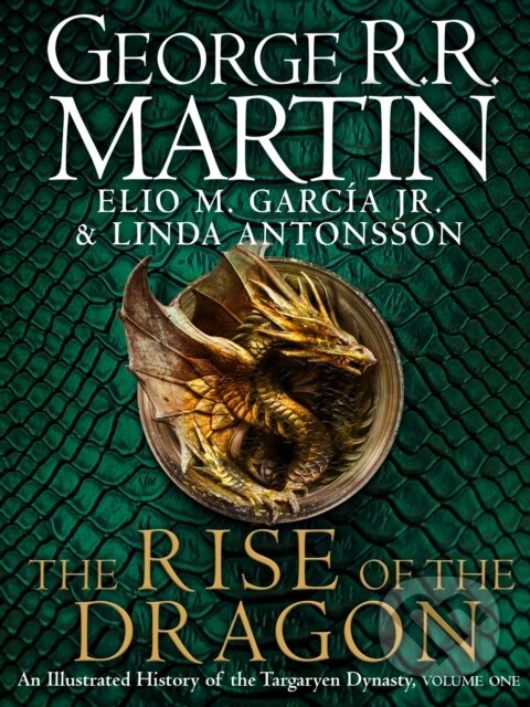 The Rise of the Dragon - George R.R. Martin, Elio M.Garcia Jr., Linda Antonsson, HarperCollins, 2022