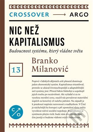 Nic než kapitalismus - Branko Milanović, Argo, 2022